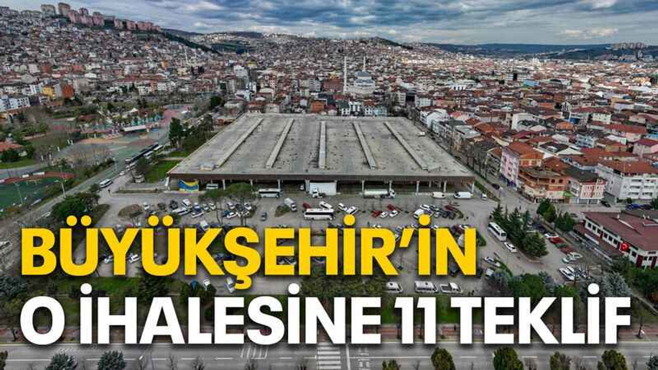 Büyükşehir’in o ihalesine 11 teklif
